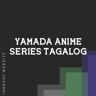 Yamada Anime Series Tagalog